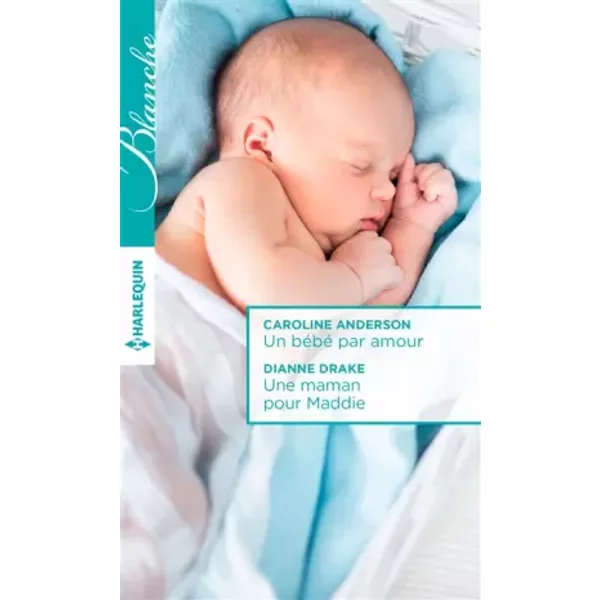 Un BéBé Par Amour - Une Maman Pour Maddie - Caroline Anderson Et Dianne Drake-image