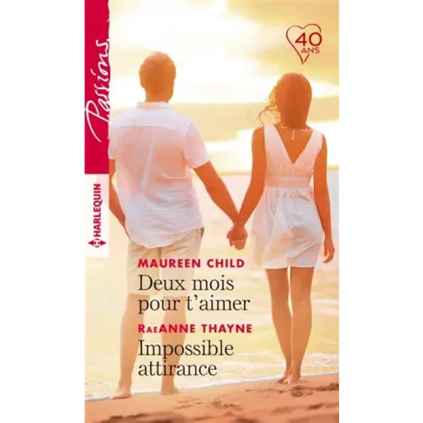 Deux Mois Pour T'aimer - Impossible Attirance - Maureen Child Et Raeanne Thayne-image