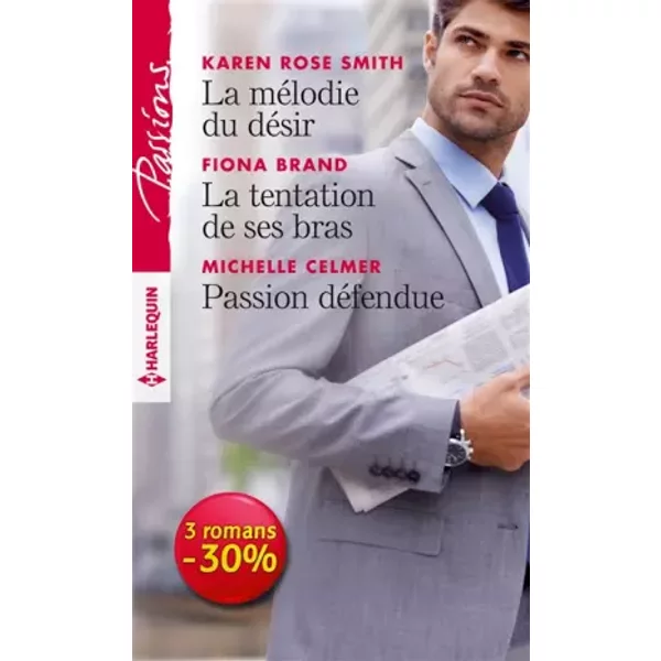 La MéLodie Du DéSir - La Tentation De Ses Bras - Passion DéFendue - Karen Rose Smith, Fiona Brand Et Michelle Celmer-image