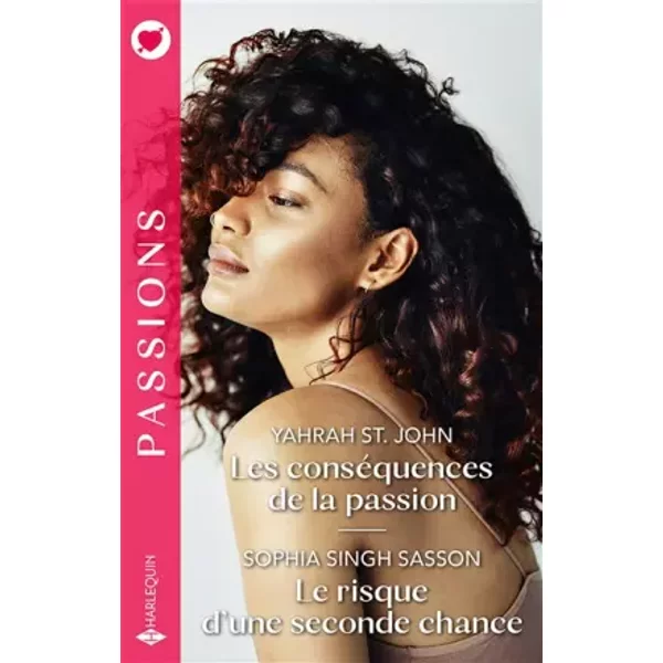 Les ConséQuences De La Passion - Le Risque D'une Seconde Chance - Yahrah St. John Et Sophia Singh Sasson-image