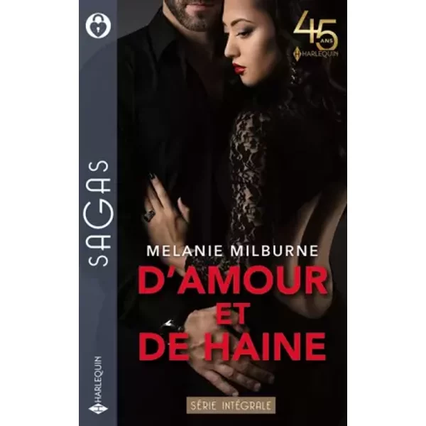 D'amour et de haine: Les roses de la passion - Envoutante proximité - Melanie Milburne