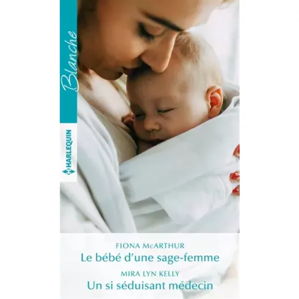 Le BéBé D'une Sage-Femme - Un Si SéDuisant MéDecin - Fiona Mcarthur Et Mira Lyn Kelly-image