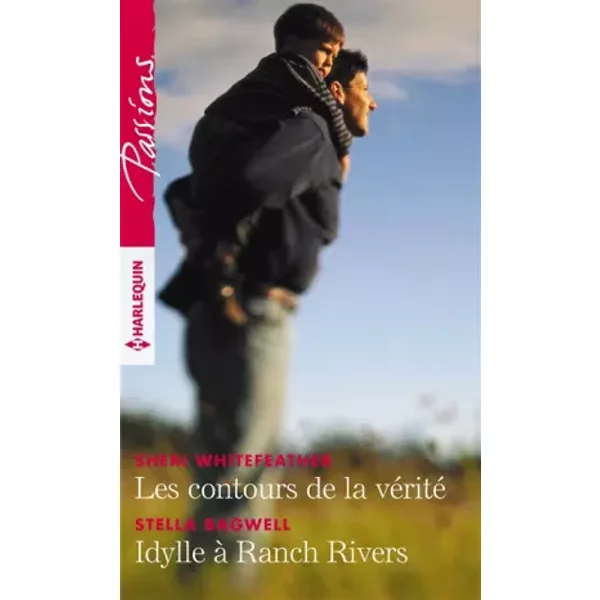 Les Contours De La VéRité - Idylle à Ranch Rivers - Sheri Whitefeather, Stella Bagwell-image