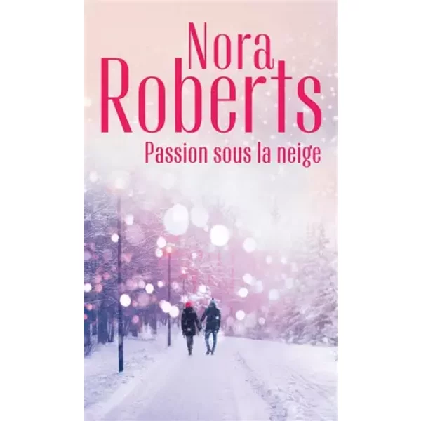 Passion Sous La Neige - Nora Roberts-image