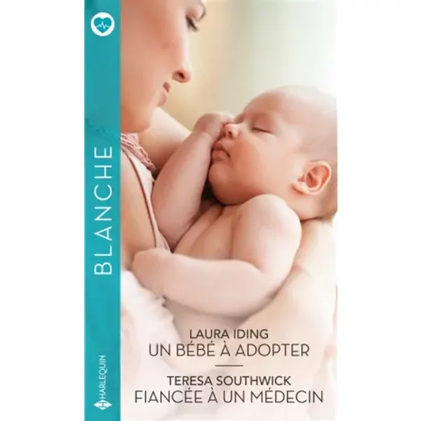 Un BéBé à Adopter - FiancéE à Un MéDecin - Laura Iding, Teresa Southwick-image