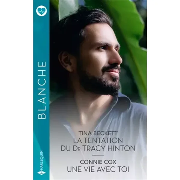 La tentation du Dr Tracy Hinton - Une vie avec toi - Tina Beckett, Connie Cox