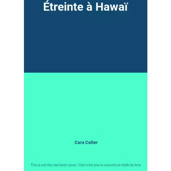 Étreinte à Hawaï - Cara Colter