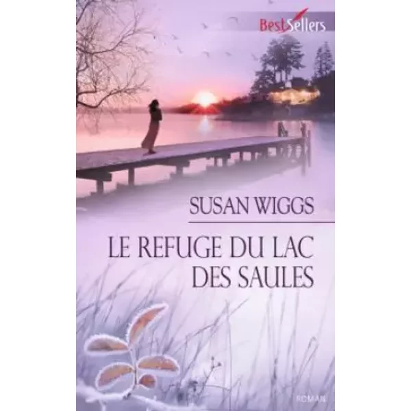 Le Refuge Du Lac Des Saules - Susan Wiggs, Sabine Boulongne-image