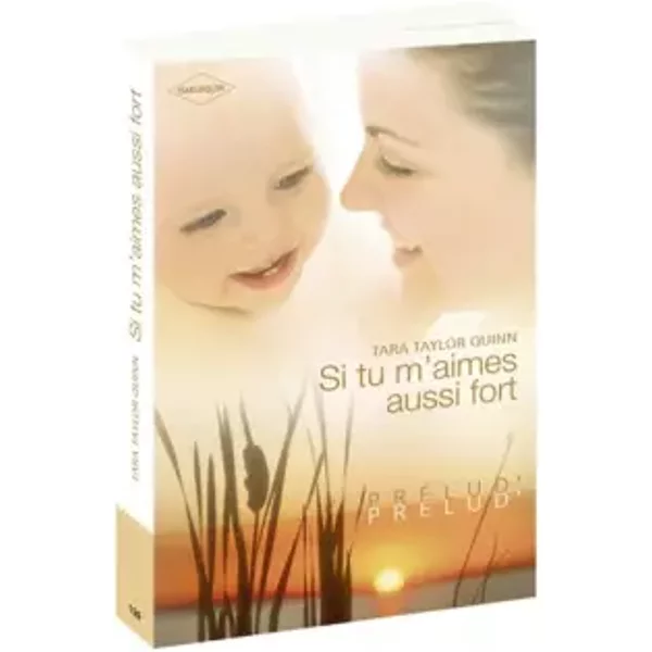 Si Tu M'aimes Aussi Fort - Tara-Taylor Quinn Et FrançOise Rigal-image