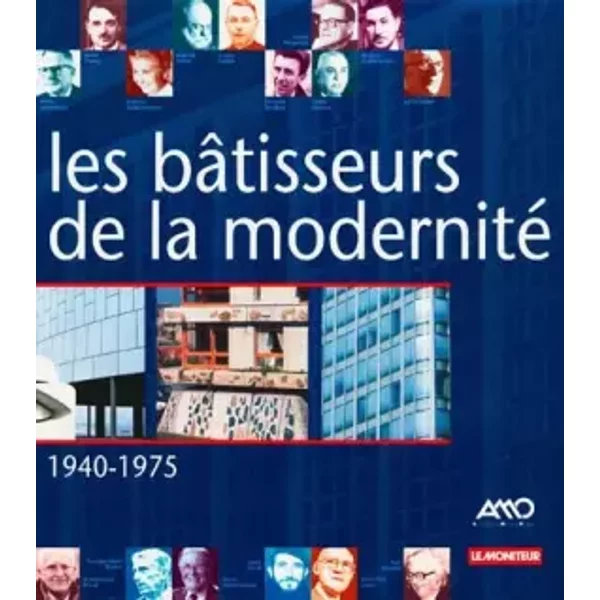 Bâtisseurs de la modernité - AMO, Bernard Marrey, Bernard Marrey