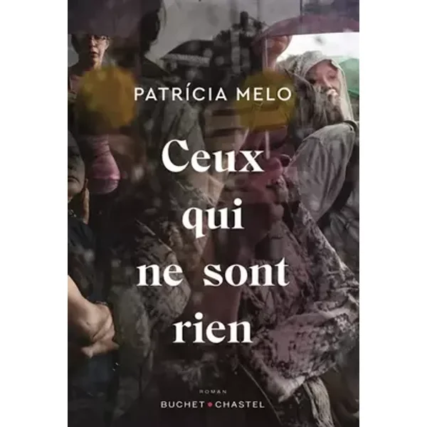Ceux qui ne sont rien - MELO Patricia