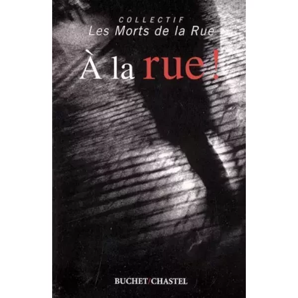 A La Rue ! - Collectif Les Morts De La Rue-image