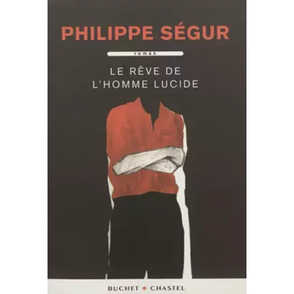 Le Reve De L'homme Lucide - Philippe Segur-image
