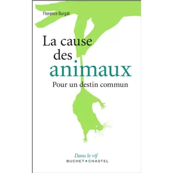 La cause des animaux - Florence Burgat