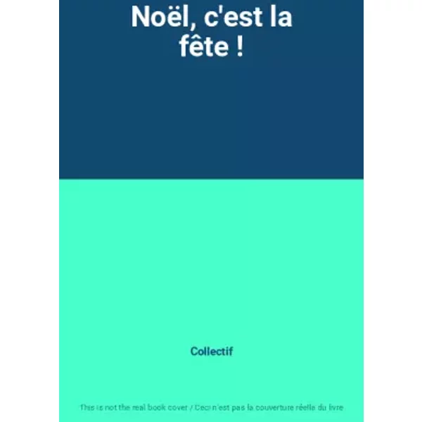 NoëL, C'est La FêTe ! - Collectif-image