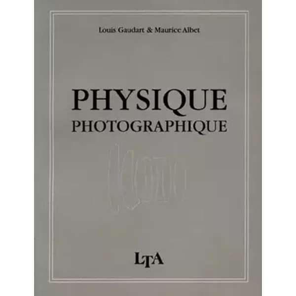 Physique photographique - Louis Gaudart, Maurice Albet