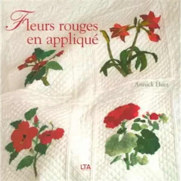 Fleurs rouges en appliqué - Annick Huet