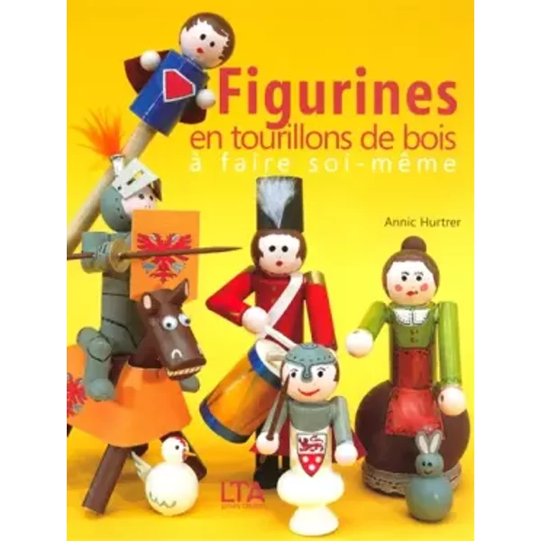 Figurines tourillons de bois à faire soi-même - Annic Hurtrer