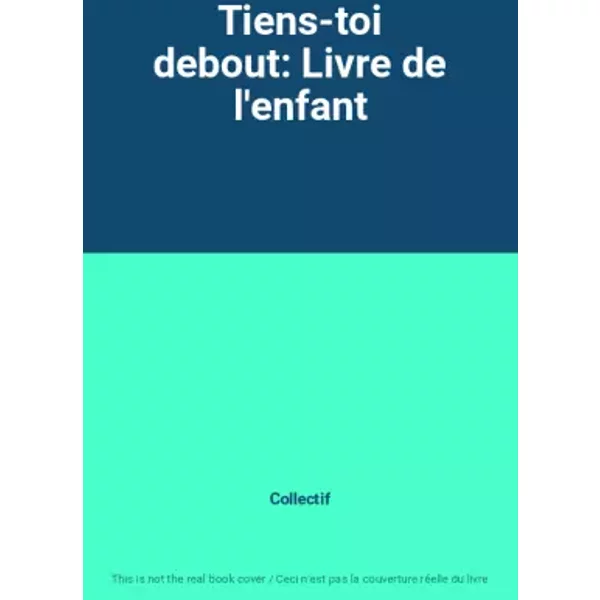 Tiens-Toi Debout: Livre De L'enfant - Collectif-image