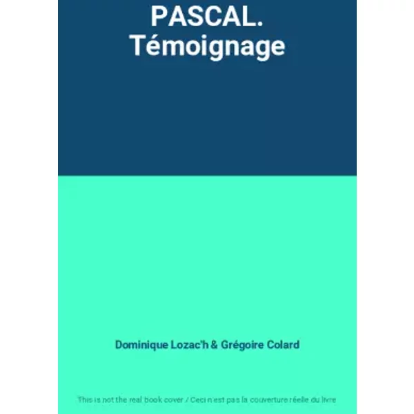 Pascal. TéMoignage - Dominique Lozac'h Et GréGoire Colard-image