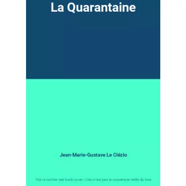 La Quarantaine - Jean-Marie-Gustave Le CléZio-image