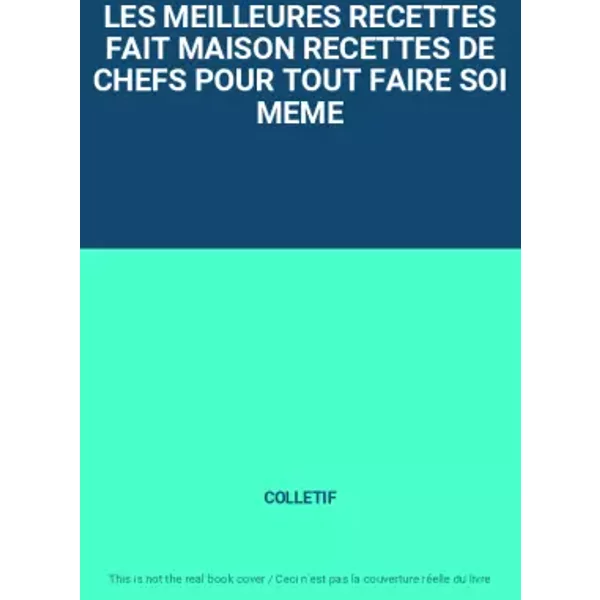 Les Meilleures Recettes Fait Maison Recettes De Chefs Pour Tout Faire Soi Meme - Colletif-image