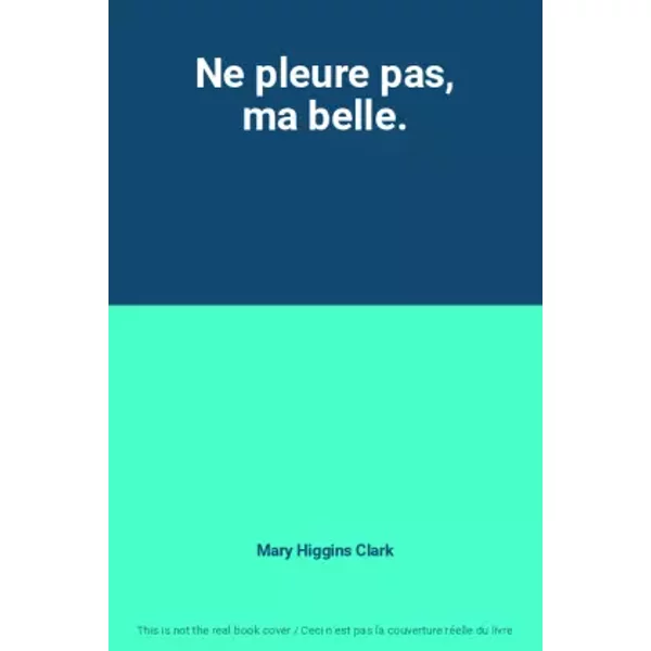 Ne Pleure Pas, Ma Belle. - Mary Higgins Clark-image