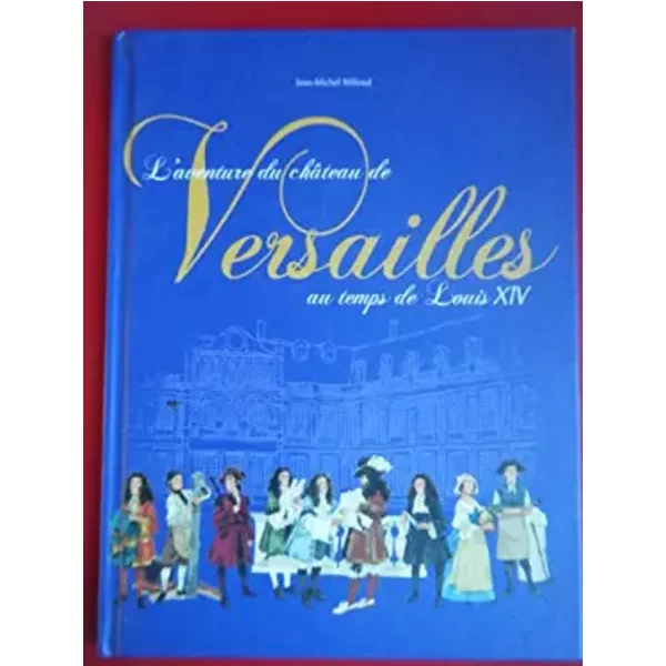 L'aventure Du ChâTeau De Versailles Au Temps De Louis Xiv - Jean-Michel Billioud-image