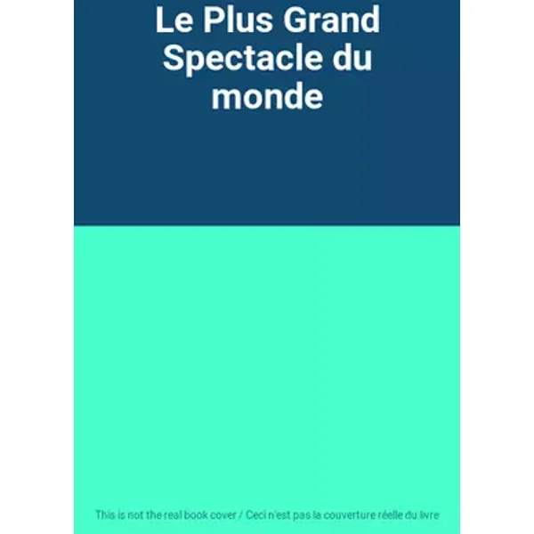 Le Plus Grand Spectacle du monde
