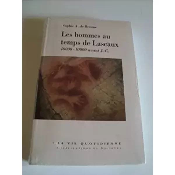 Les Hommes Aux Temps De Lascaux 40000-10000 Av J.-C - Sophie A. De Beaune-image