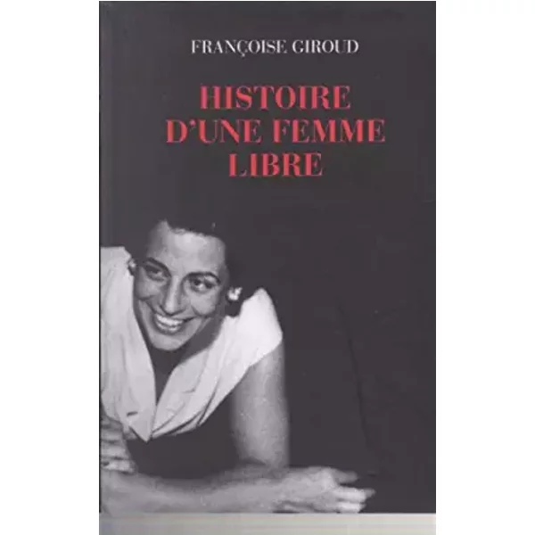 Histoire D'une Femme Libre - FrançOise Giroud-image