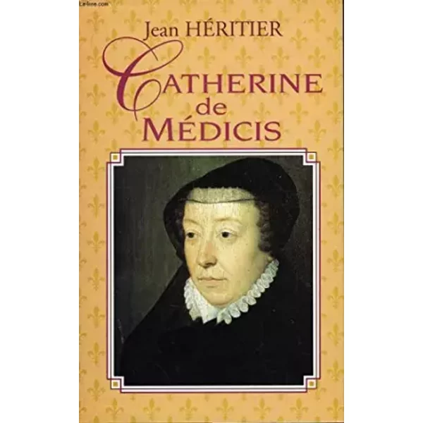 Catherine De MéDicis. - Heritier Jean-image