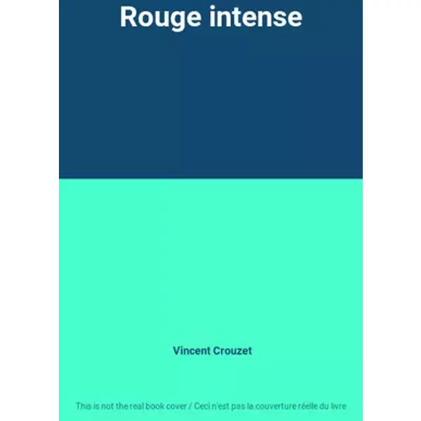 Rouge intense - Vincent Crouzet