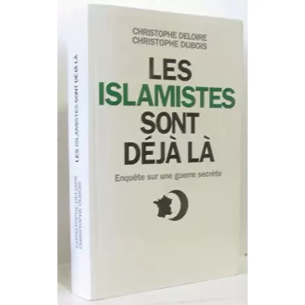 Les Islamistes Sont DéJà Là - Christophe Deloire Et Christophe Dubois-image
