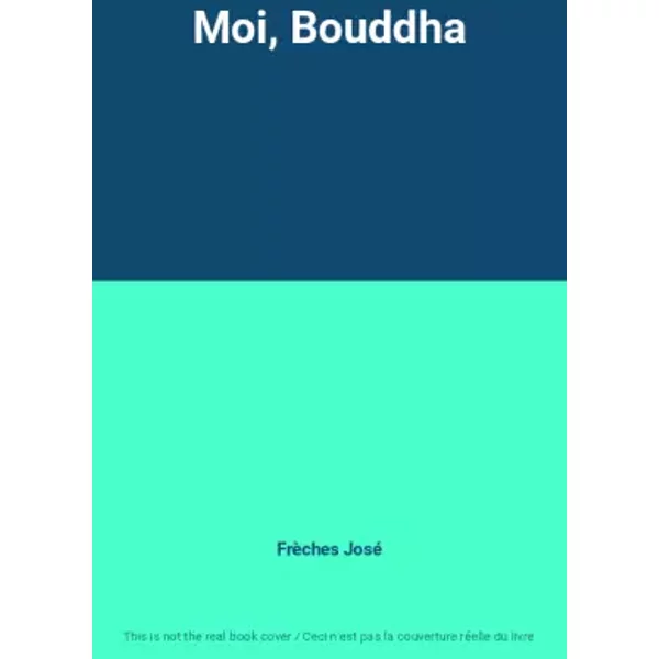 Moi, Bouddha - FrèChes José-image