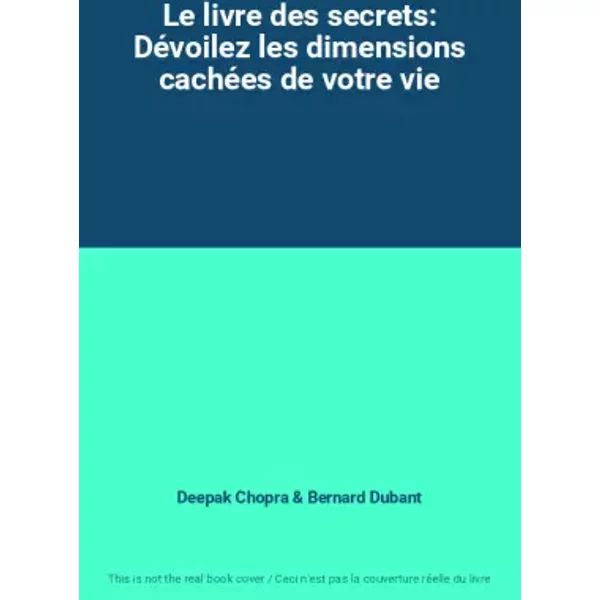 Le Livre Des Secrets: DéVoilez Les Dimensions CachéEs De Votre Vie - Deepak Chopra Et Bernard Dubant-image