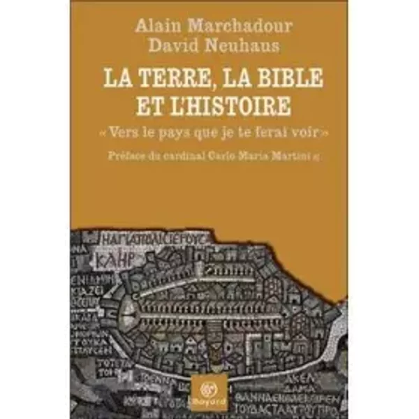 La Terre, La Bible Et L'histoire - Alain Marchadour Et David Neuhaus-image