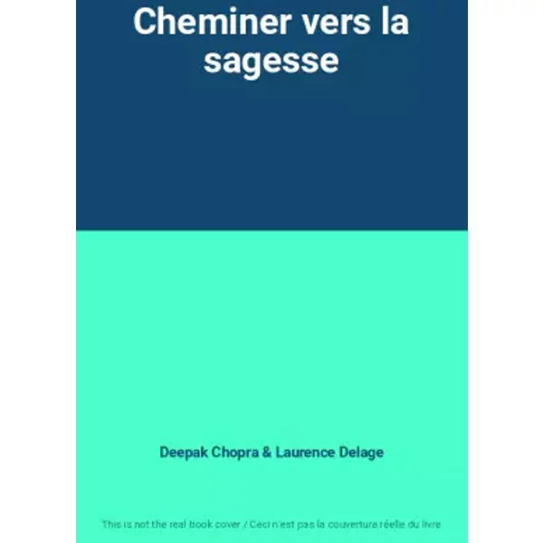 Cheminer Vers La Sagesse - Deepak Chopra, Laurence Delage-image