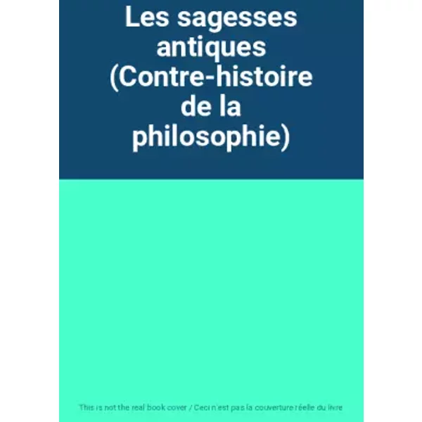 Les Sagesses Antiques (Contre-Histoire De La Philosophie)-image