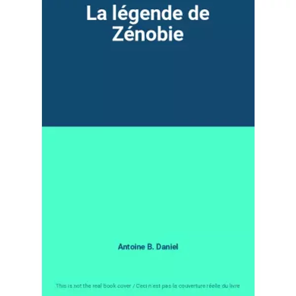 La LéGende De ZéNobie - Antoine B. Daniel-image