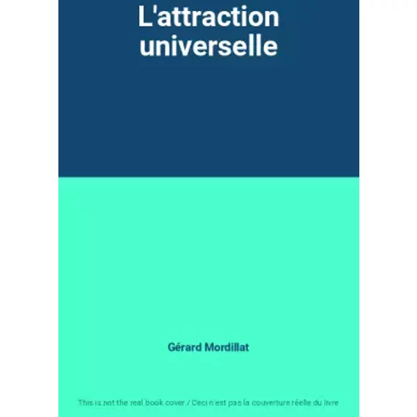 L'attraction Universelle - GéRard Mordillat-image