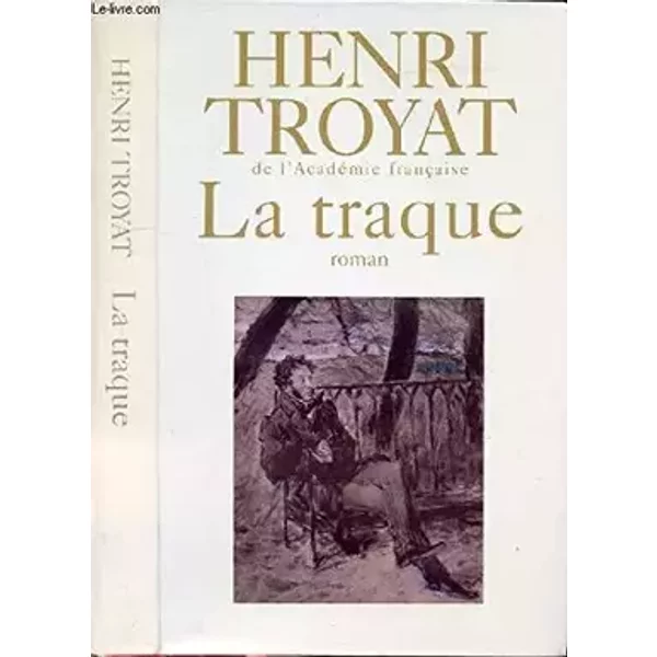 La Traque - Henri Troyat