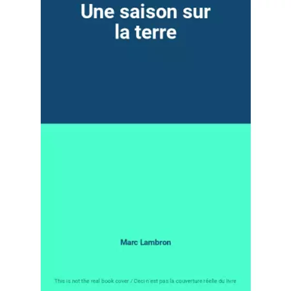 Une Saison Sur La Terre - Marc Lambron-image