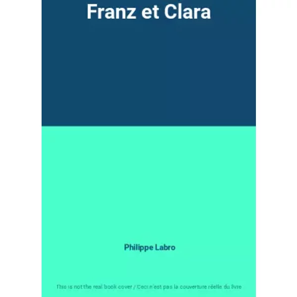 Franz Et Clara - Philippe Labro-image
