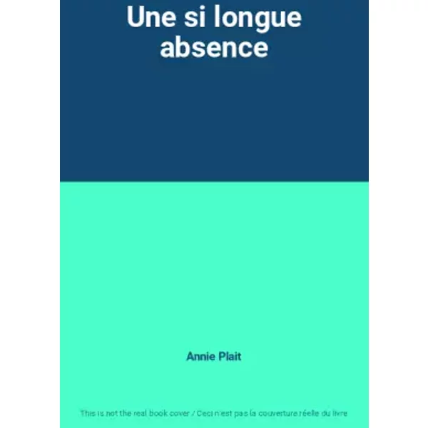Une si longue absence - Annie Plait