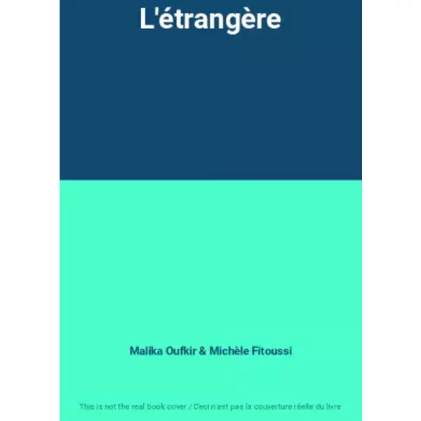 L'étrangère - Malika Oufkir, Michèle Fitoussi