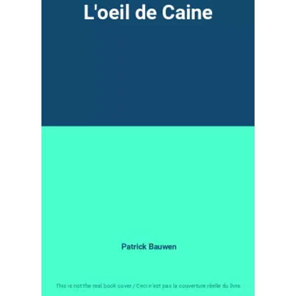 L'oeil de Caine - Patrick Bauwen