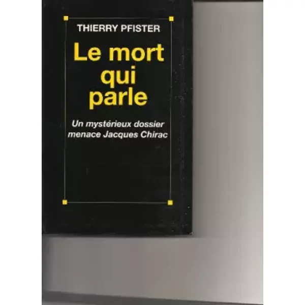 Le Mort Qui Parle Un MystéRieux Dossier Menace Jacques Chirac - Collectif-image