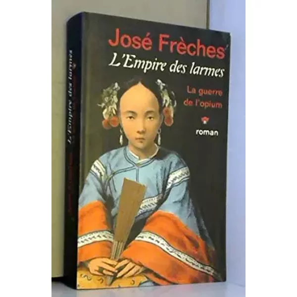 La Guerre De L'opium (L'empire Des Larmes) - José FrèChes-image