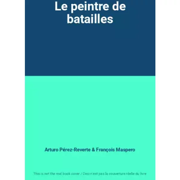 Le peintre de batailles - Arturo Pérez-Reverte, François Maspero